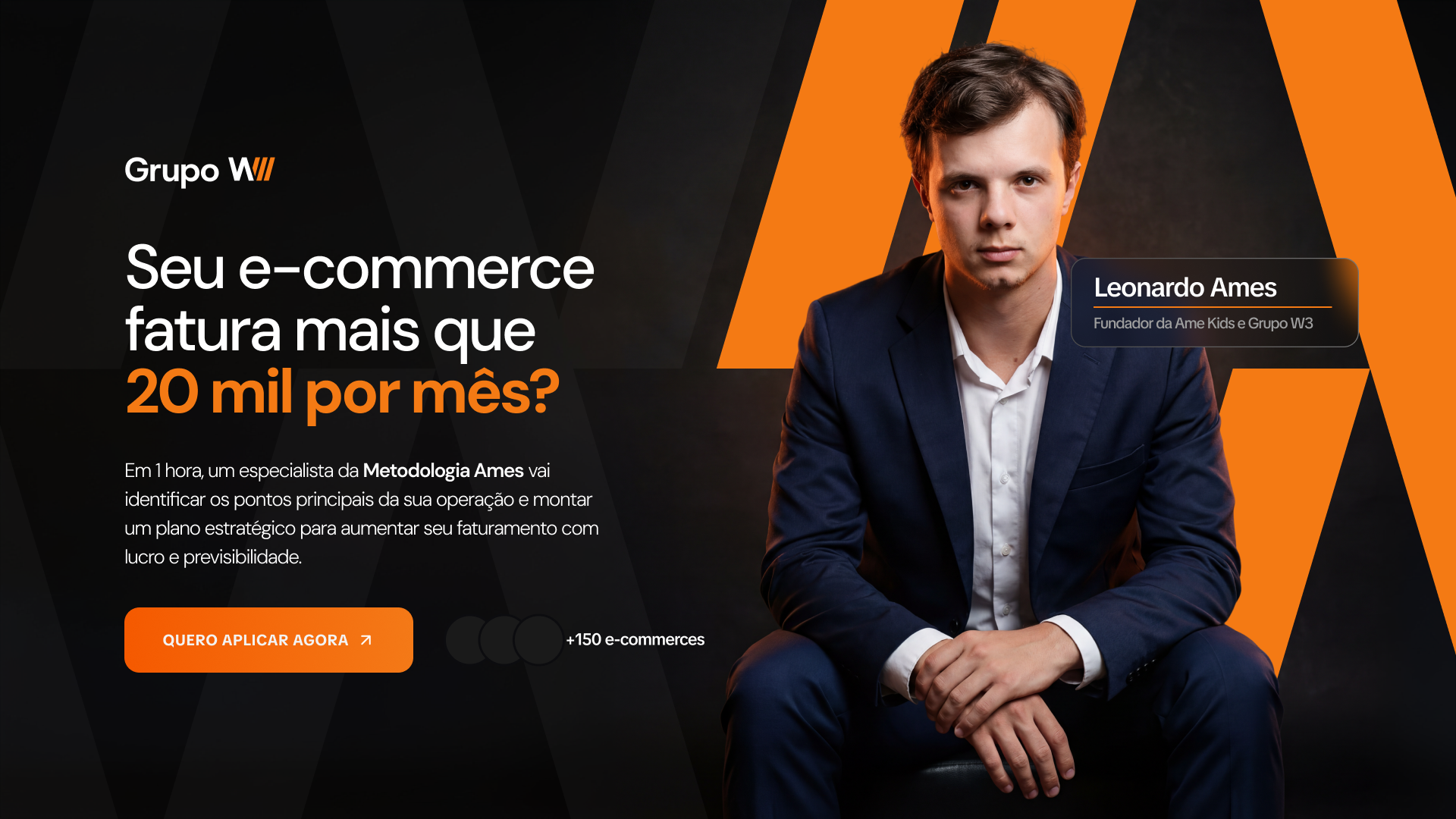 Leonardo Ames - Fundador da Ame Kids e Grupo W3 | Seu e-commerce fatura mais que 20 mil por mês?